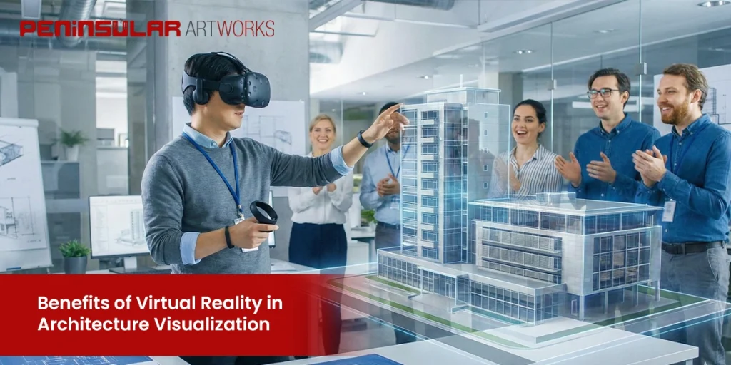 Benefits of Virtual Reality in Architecture Visualization